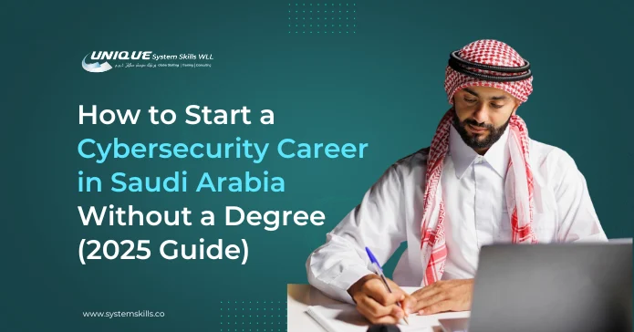 Cybersecurity Career in Saudi Arabia Without a Degree | 2025 Guide
