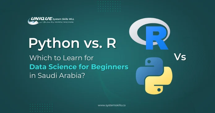 Python vs. R: Which to Learn for Data Science for Beginners in Saudi Arabia?