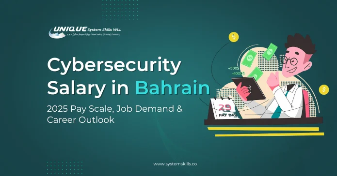 Cybersecurity Salary & Career Growth in Bahrain: What to Expect in 2025