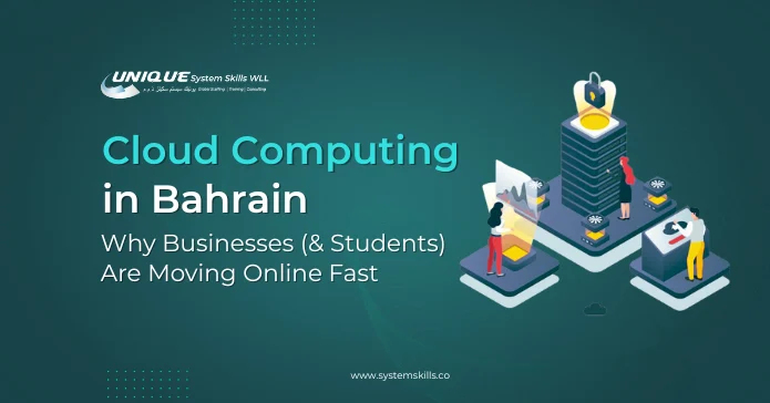 Inside Cloud Computing in Bahrain: Why Businesses (and Students) Are Moving Online Fast